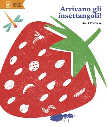 Arrivano gli insettangoli! Ediz. a colori - Geert Vervaeke - Libro Beisler 2022, Libripinguino | Libraccio.it