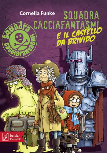 Squadra cacciafantasmi e il castello da brivido - Cornelia Funke - Libro Beisler 2023 | Libraccio.it