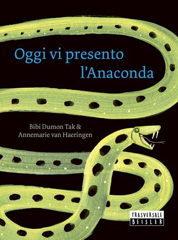 Oggi vi presento l'anaconda - Bibi Dumon Tak - Libro Beisler 2024, Trasversale Beisler | Libraccio.it