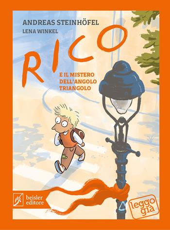 Rico e il mistero dell'angolo triangolo. Ediz. illustrata - Andreas Steinhöfel - Libro Beisler 2024, Leggo già | Libraccio.it