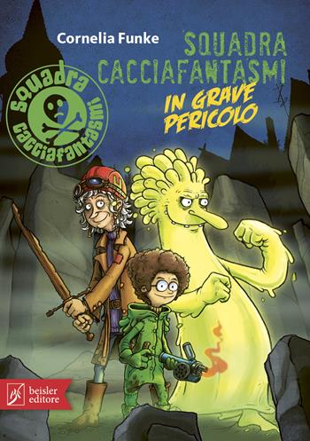 Squadra cacciafantasmi in grave pericolo - Cornelia Funke - Libro Beisler 2024 | Libraccio.it