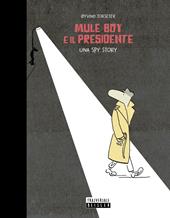 Mule Boy e il presidente. Una spy story