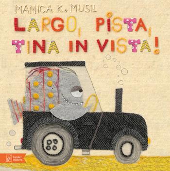 Largo, pista, Tina in vista! Ediz. a colori - Manica K. Musil - Libro Beisler 2025, Libripinguino | Libraccio.it