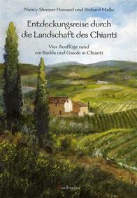 Entdeckungsreise durch die Landschaft des Chianti - Nancy S. Howard, Richard Mello - Libro Mandragora 2003 | Libraccio.it
