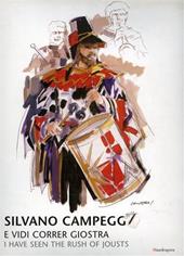 Silvano Campeggi. E vidi correr giostra. Catalogo della mostra (Arezzo, 27 giugno-7 settembre 2003)