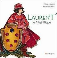 Lorenzo il Magnifico. Ediz. francese - Michèle Fantoli - Libro Mandragora 2011 | Libraccio.it