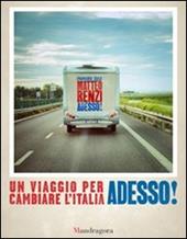 Adesso! Un viaggio per cambiare l'Italia