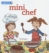 Mini chef. Ediz. illustrata