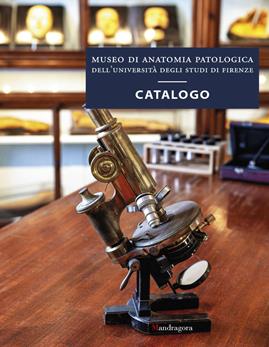 Museo di anatomia patologica dell'Università degli Studi di Firenze. Catalogo. Ediz. a colori  - Libro Mandragora 2020 | Libraccio.it