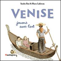 Venezia. Il gioco dell'arte. Ediz. francese - Marco Lafirenza, Sandra Rosi - Libro Mandragora 2014 | Libraccio.it