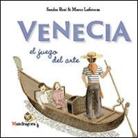 Venezia. Il gioco dell'arte. Ediz. spagnola - Marco Lafirenza, Sandra Rosi - Libro Mandragora 2014 | Libraccio.it
