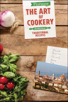 Firenze. L'arte della cucina. Le ricette della tradizione. Ediz. inglese - Sandra Rosi - Libro Mandragora 2018 | Libraccio.it