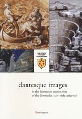Visualizzazioni dantesche nei manoscritti laurenziani della Commedia (secc. XIV-XVI). Catalogo della mostra (Firenze, 5 ottobre 2015-9 gennaio 2016). Ediz. inglese