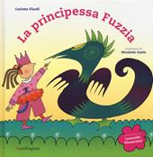 La principessa Fuzzia. Ediz. illustrata