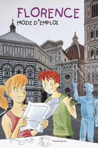 Firenze: istruzioni per l'uso. Ediz. francese  - Libro Mandragora 2020 | Libraccio.it