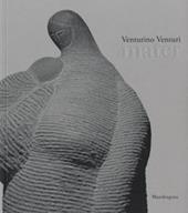 Venturino Venturi. Mater. Catalogo della mostra (Firenze, 22 febbraio-5 maggio 2019). Ediz. a colori