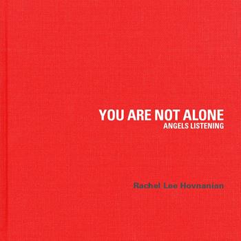 Rachel Lee Hovnanian. You are not alone. Angels listening. Ediz. illustrata  - Libro Mandragora 2024 | Libraccio.it