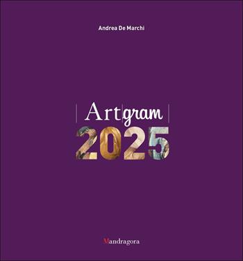 Artgram 2025 - Andrea De Marchi - Libro Mandragora 2024 | Libraccio.it