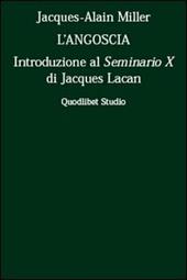 L' angoscia. Introduzione al Seminario 10° di Jacques Lacan