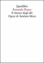 Il ritorno degli dèi. Opere di António Mora