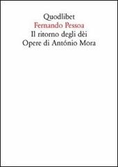 Il ritorno degli dèi. Opere di António Mora