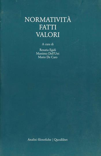 Normatività fatti valore  - Libro Quodlibet 2002, Analisi filosofiche | Libraccio.it