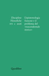Discipline filosofiche (2006). Ediz. illustrata. Vol. 2: L'epistemologia francese e il problema del trascendentale storico.