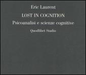 Lost in cognition. Psicoanalisi e scienze cognitive