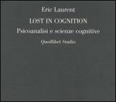 Lost in cognition. Psicoanalisi e scienze cognitive