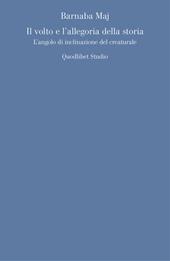 Il volto e l'allegoria della storia. L'angolo d'inclinazione del creaturale