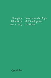 Discipline filosofiche (2007). Vol. 1: Verso un'archeologia dell'intelligenza artificiale.