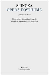 Opera posthuma (rist. anast. 1677) - Baruch Spinoza - Libro Quodlibet 2007, Spinozana | Libraccio.it