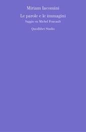 Le parole e le immagini. Saggio su Michel Foucault
