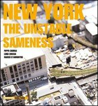 New York. The unstable sameness - Pippo Ciorra, Luigi Coccia, Marco D'Annuntiis - Libro Quodlibet 2008, Quodlibet studio. Architet. Ascoli Piceno | Libraccio.it