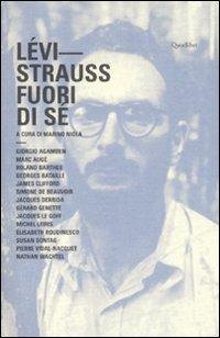 Lévi-Strauss. Fuori di sé  - Libro Quodlibet 2008, Lavoro critico | Libraccio.it
