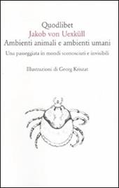 Ambienti animali e ambienti umani. Una passeggiata in mondi sconosciuti e invisibili