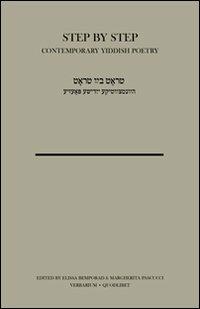 Step by step. Contemporary Yiddish poetry. Ediz. multilingue  - Libro Quodlibet 2009, Verbarium | Libraccio.it