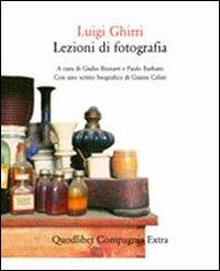 Lezioni di fotografia - Luigi Ghirri - Libro Quodlibet 2009, Compagnia Extra | Libraccio.it
