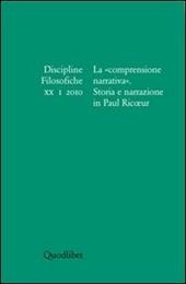 Discipline filosofiche (2010). Vol. 1: La «comprensione narrativa». Storia e narrazione in Paul Ricoeur.