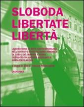 Sloboda libertate libertà. Laboratorio di arte contemporanea nell'istituito penitenziario minorile di Casal del Marmo a Roma