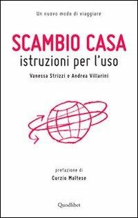 Scambio casa. Istruzioni per l'uso - Vanessa Strizzi, Andrea Villarini - Libro Quodlibet 2011, Vademecum | Libraccio.it