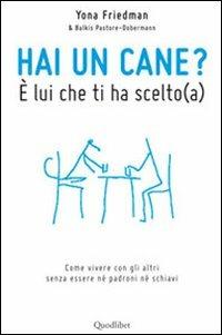 Hai un cane? È lui che ti ha scelto(a) - Yona Friedman - Libro Quodlibet 2011, Vademecum | Libraccio.it