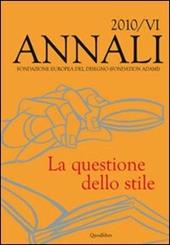 Annali della Fondazione Europea del Disegno (Fondation Adami) (2010). Vol. 6: La questione dello stile.