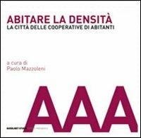 Abitare la densità. La città delle cooperative di abitanti  - Libro Quodlibet 2011, Quodlibet studio. Città e paesaggio | Libraccio.it