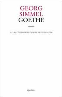 Goethe - Georg Simmel - Libro Quodlibet 2012, Le forme dell'anima | Libraccio.it