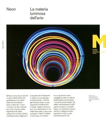 Neon. La materia luminosa dell'arte. Catalogo della mostra. Catalogo della mostra (Roma, 21 giugno-4 novembre 2012). Ediz. italiana e inglese  - Libro Quodlibet 2012, Macro | Libraccio.it