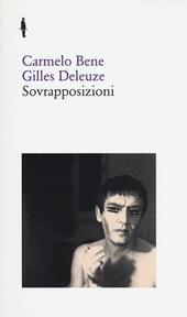 Sovrapposizioni. «Riccardo III» di Carmelo Bene. «Un manifesto di meno» di Gilles