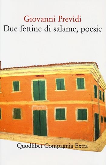 Due fettine di salame, poesie - Giovanni Previdi - Libro Quodlibet 2013, Compagnia Extra | Libraccio.it