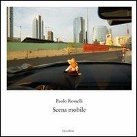 Scena mobile - Paolo Rosselli - Libro Quodlibet 2012, Illustrati | Libraccio.it