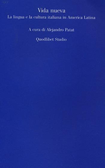 Vida nueva. La lingua e la cultura italiana in America Latina  - Libro Quodlibet 2013, Quodlibet Studio.Lingua,didattica società | Libraccio.it